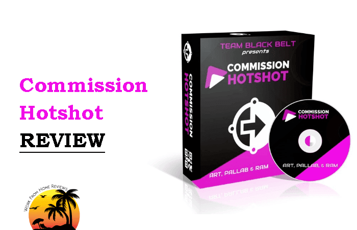 Commission Hotshot Review – Legit or a Scam? | Things You Need To Know