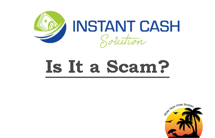 Is Instant Cash Solution a Scam or a Legit Program? (Review)