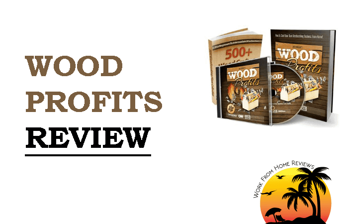 Wood Profits Review – Scam or a Legit Woodworking Business Opportunity