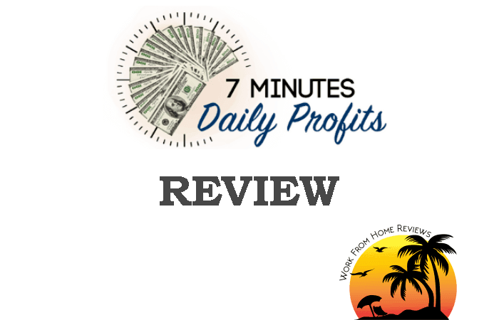 7 Minutes Daily Profits – Legitimate System for Making Money or a Scam?