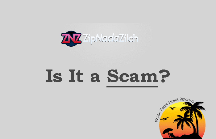 Zip Nada Zilch Review – Legitimate or a Scam You Should Stay Away From?