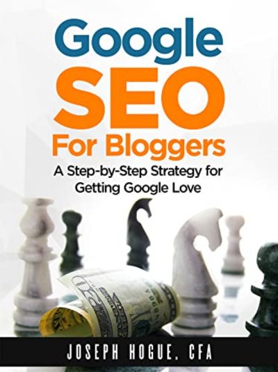 Google SEO for Bloggers: A Step-by-Step Strategy for Getting Google Love Book Cover
